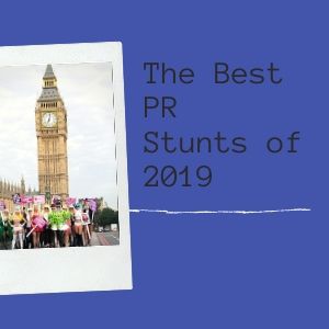 The Best PR Stunts Of 2019