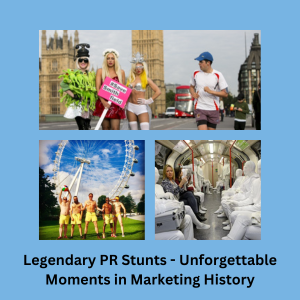 Legendary PR Stunts - Unforgettable Moments In Marketing History
