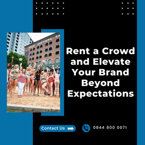 Rent A Crowd And Elevate Your Brand Beyond Expectations