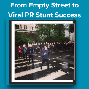 From Empty Street to Viral PR Stunt Success